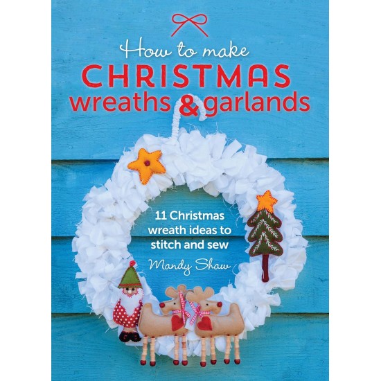 How to Make Christmas Wreaths & Garlands: 11 Christmas Wreath Ideas to Stitch and Sew