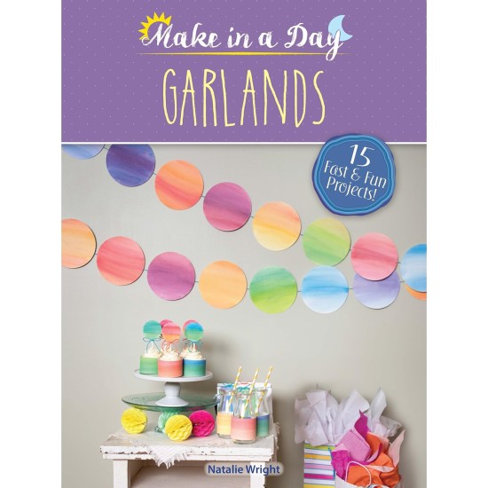 Make in a Day: Garlands (Dover Crafts: Wreaths & Garlands)