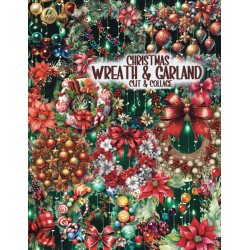 Christmas Wreaths & Garlands Cut and Collage Book: Festive Holiday Decor in A Variety of Styles